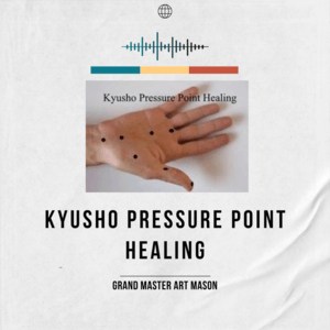 * Kyusho Pressure Point Healing
