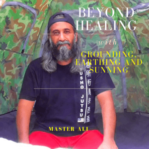 * Beyond Healing with Grounding, Earthing and Sunning