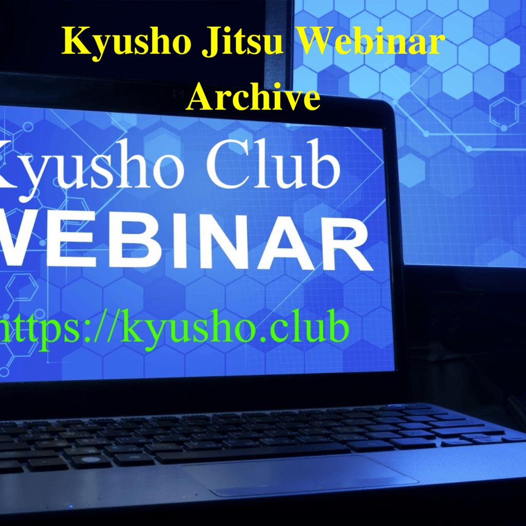 * Kyusho Jitsu Webinar Archive