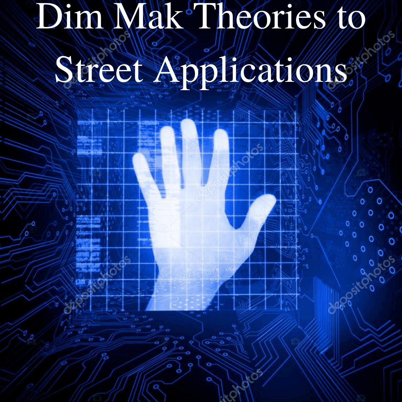 * Dim Mak Theories to Street Applications