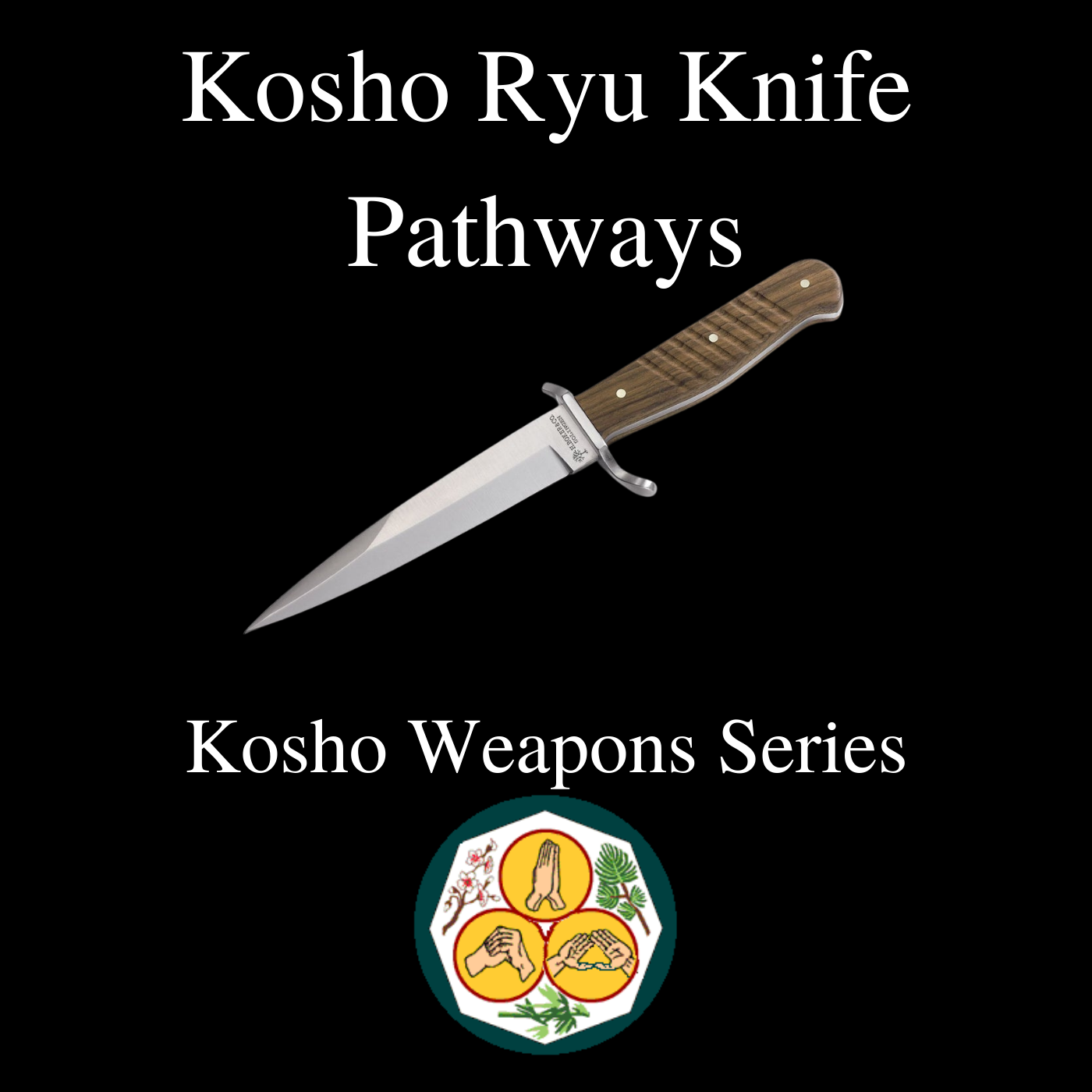 * Kosho Ryu Knife Pathways