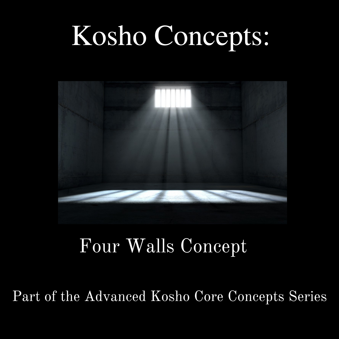 * Kosho Concepts: 4 Walls Concept