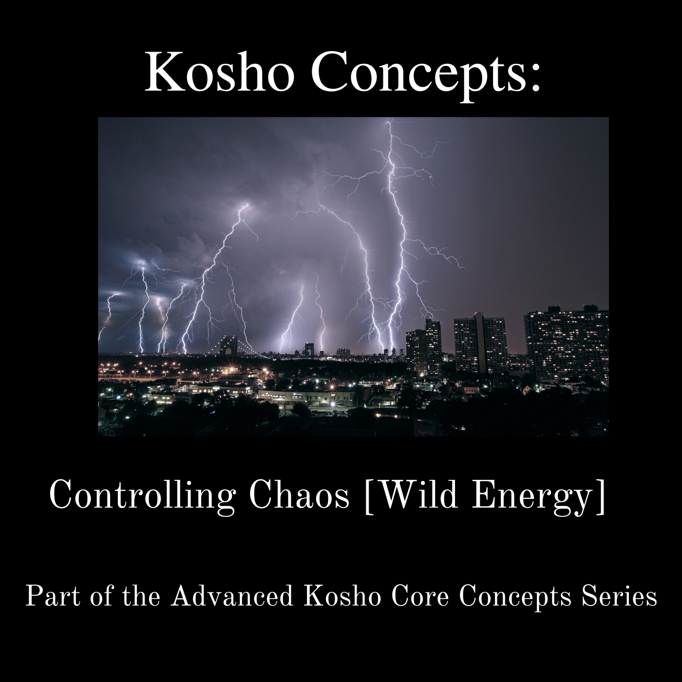 * Kosho Concepts: Controlling Chaos
