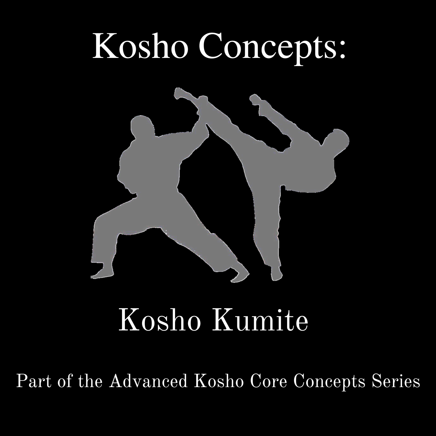 * Kosho Concepts: Kosho Kumite