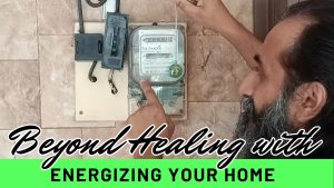 Beyond Healing with Energizing Your Home