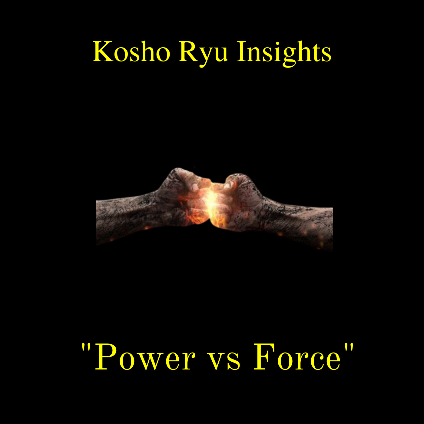 Kosho Ry Insights - Power vs Force