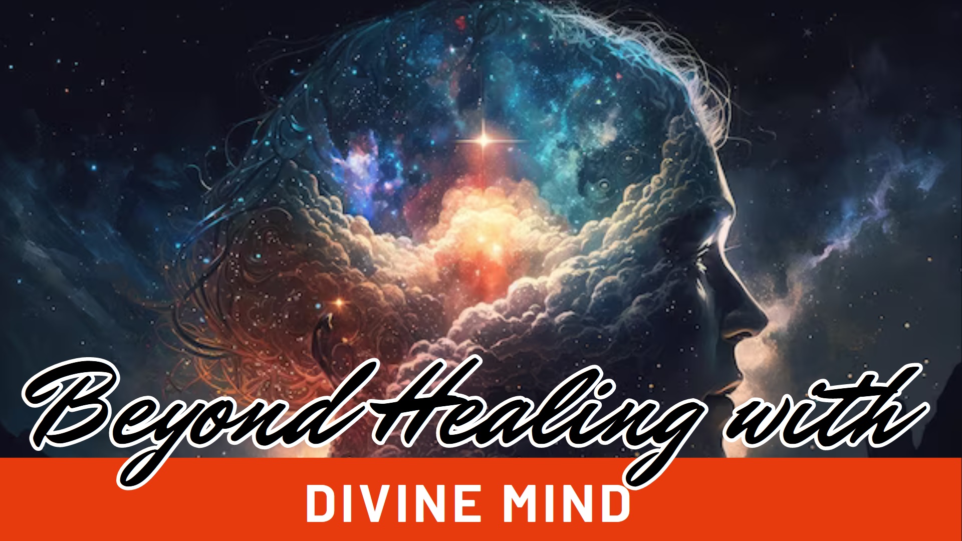 Beyond Healing with DIVINE MIND