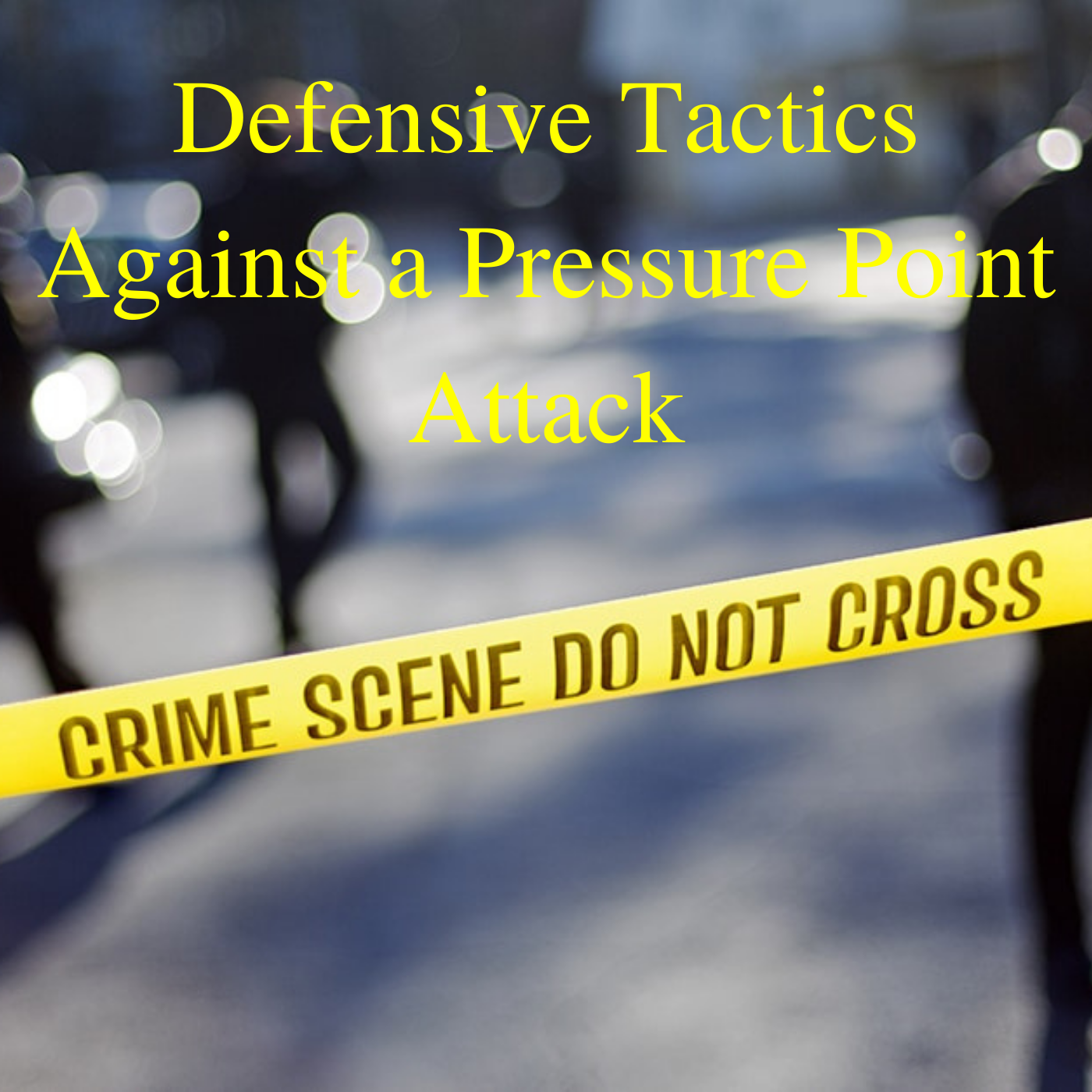 Defensive Tactics Against a Pressure Point Attack.